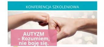 Opole: "Autyzm - rozumiem, nie boję się" - konferencja szkoleniowa
